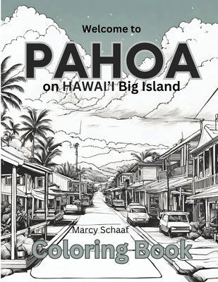 Welcome to Pahoa by Schaaf, Marcy