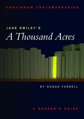 Jane Smiley's A Thousand Acres: A Reader's Guide by Farrell, Susan