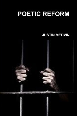 Poetic Reform by Medvin, Justin