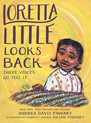 Loretta Little Looks Back: Three Voices Go Tell It: A Monologue Novel by Pinkney, Andrea Davis