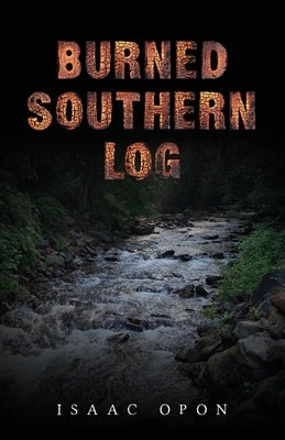 Burned Southern Log by Opon, Isaac