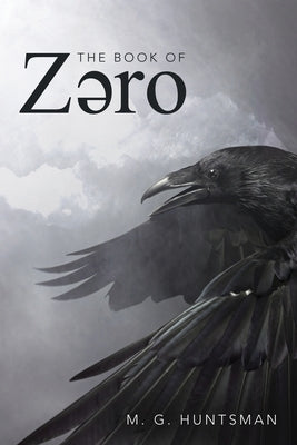 The Book Of Zero: I by Huntsman, M. G.