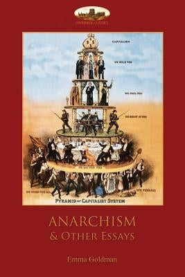 Anarchism and Other Essays by Goldman, Emma