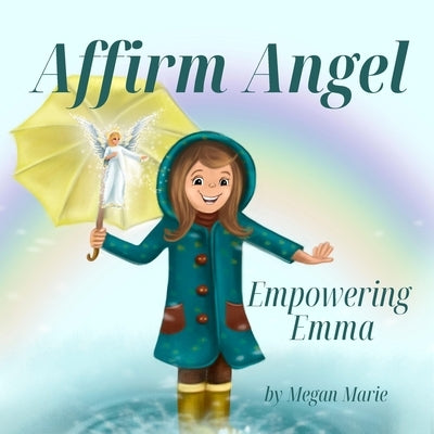 Affirm Angel Empowering Emma by Loughlin, Megan Marie