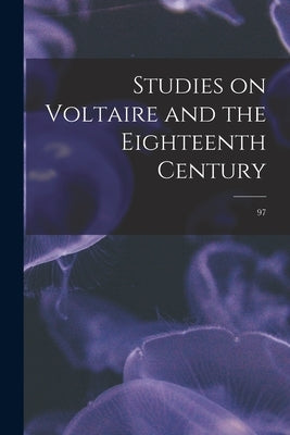 Studies on Voltaire and the Eighteenth Century; 97 by Anonymous