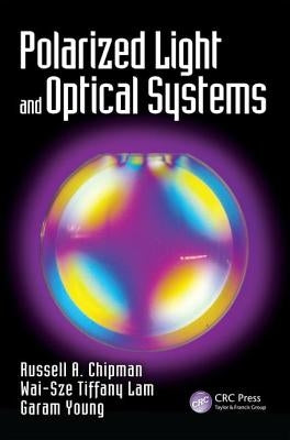Polarized Light and Optical Systems by Chipman, Russell