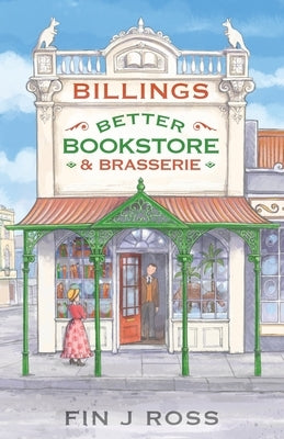 Billings Better Bookstore & Brasserie by Ross, Fin J.