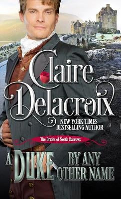 A Duke By Any Other Name: A Regency Romance Novella by Delacroix, Claire