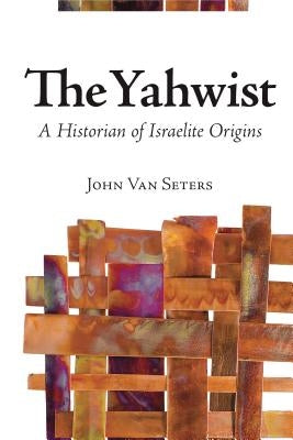 The Yahwist by Van Seters, John