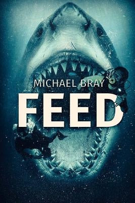 Feed by Bray, Michael