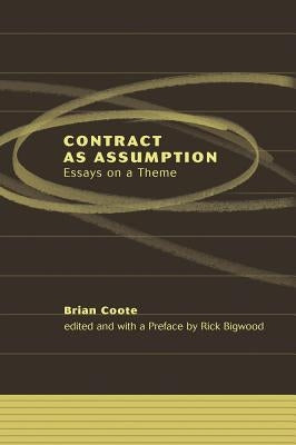 Contract as Assumption II: Formation, Performance and Enforcement by Coote, Brian