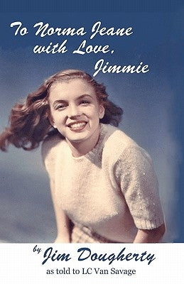 To Norma Jeane with Love, Jimmie by Van Savage, LC