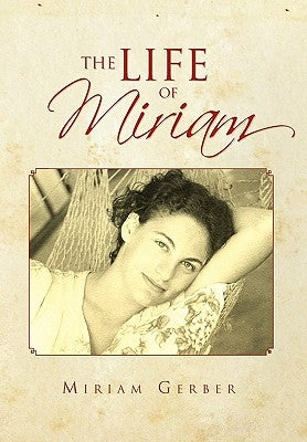 The Life of Miriam by Gerber, Miriam