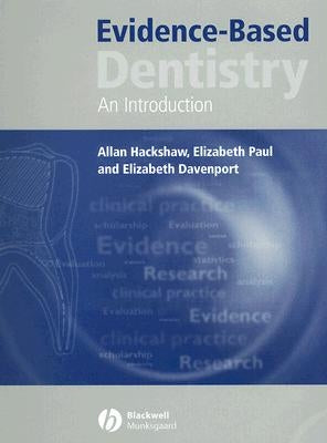 Evidence-Based Dentistry: An Introduction by Hackshaw, Allan