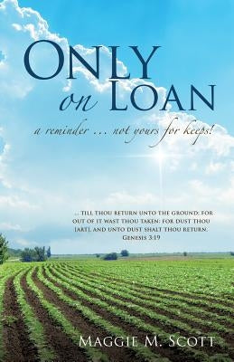 Only on Loan by Scott, Maggie M.