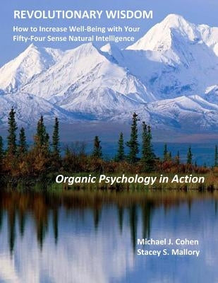 Revolutionary Wisdom: Organic Psychology in Action by Mallory, Stacey S.