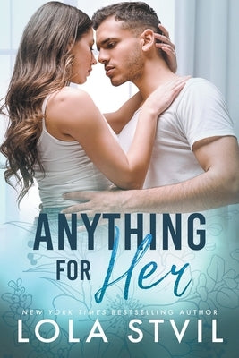 Anything For Her (The Hunter Brothers Book 2) by Stvil, Lola