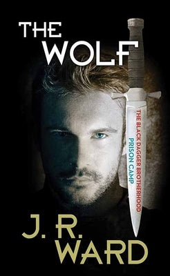 The Wolf: Prison Camp by Ward, J. R.