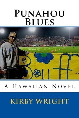 Punahou Blues: A Hawaiian Novel by Wright, Kirby