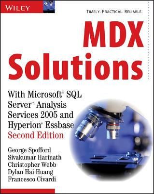 MDX Solutions: With Microsoft SQL Server Analysis Services 2005 and Hyperion Essbase by Spofford, George