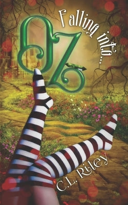 Falling Into OZ: A SciFi Alien Fairy Tale Romance by Riley, C. L.