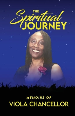 The Spiritual Journey Memoirs by Chancellor, Vola