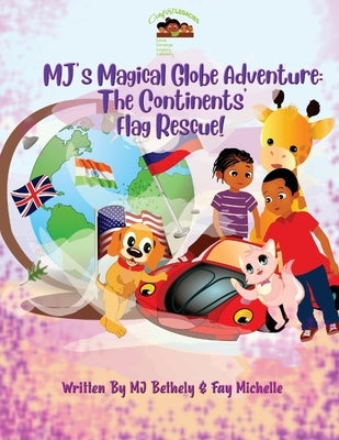 MJ's Magical Globe Adventure: The Continent's Flag Rescue! by Bethely, Mj