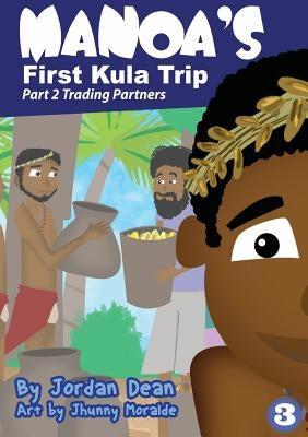 Manoa's First Kula Trip - Trading Partners: Part 2 by Dean, Jordan