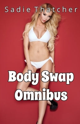 Body Swap Omnibus by Thatcher, Sadie
