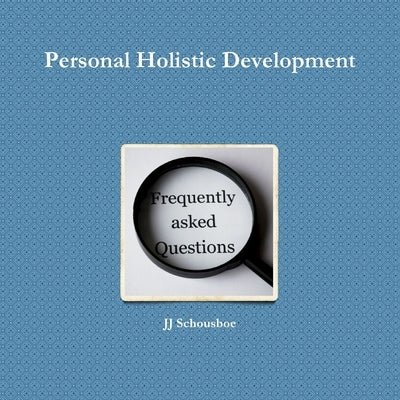 Personal Holistic Development by Schousboe, Jj