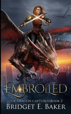 Embroiled by Baker, Bridget E.