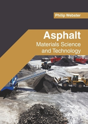 Asphalt: Materials Science and Technology by Webster, Philip