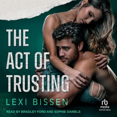 The Act of Trusting by Bissen, Lexi