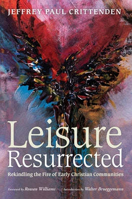 Leisure Resurrected by Crittenden, Jeffrey Paul