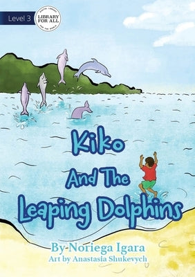 Kiko And The Leaping Dolphins by Igara, Noriega