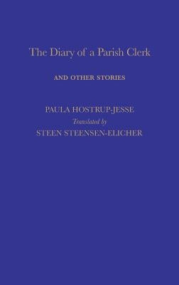 The Diary of a Parish Clerk: And Other Stories by Blicher, Steen Steensen