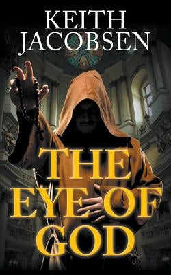 The Eye of God by Jacobsen, Keith