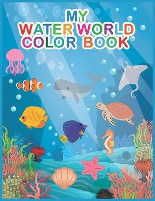 My Water World Colour Book: for kids by Town, Colours
