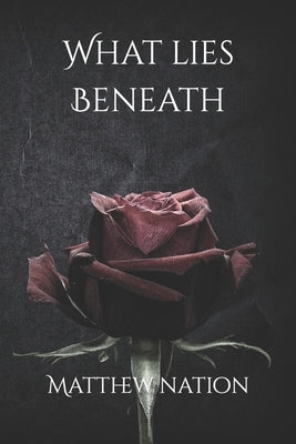 What Lies Beneath by Nation, Matthew