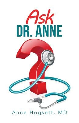 Ask Dr. Anne by Hogsett, Anne