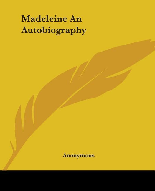 Madeleine An Autobiography by Anonymous