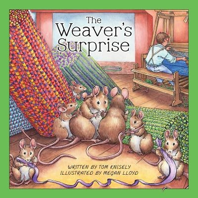 The Weaver's Surprise by Knisely, Tom