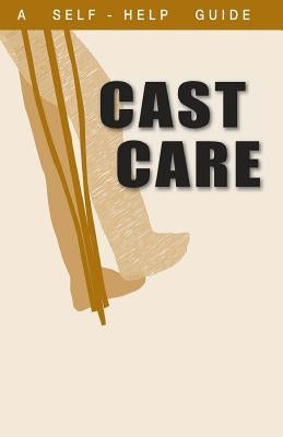 A Guide to Cast Care by Wright, Kenneth