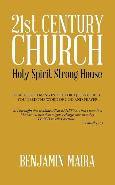 21st Century Church: Holy Spirit Strong House by Maira, Benjamin