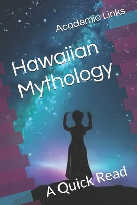 Hawaiian Mythology: A Quick Read by Bonham, Brooke