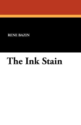 The Ink Stain by Bazin, Rene