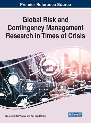 Global Risk and Contingency Management Research in Times of Crisis by Vajjhala, Narasimha Rao