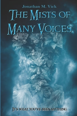 The Mists of Many Voices by Vick, Jonathan M.