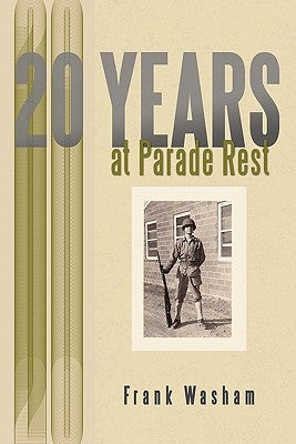 20 Years at Parade Rest by Washam, Frank