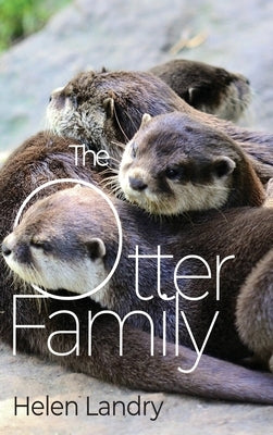 The Otter Family by Landry, Helen